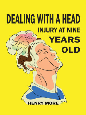 cover image of Dealing with a Head injury at Nine Years Old